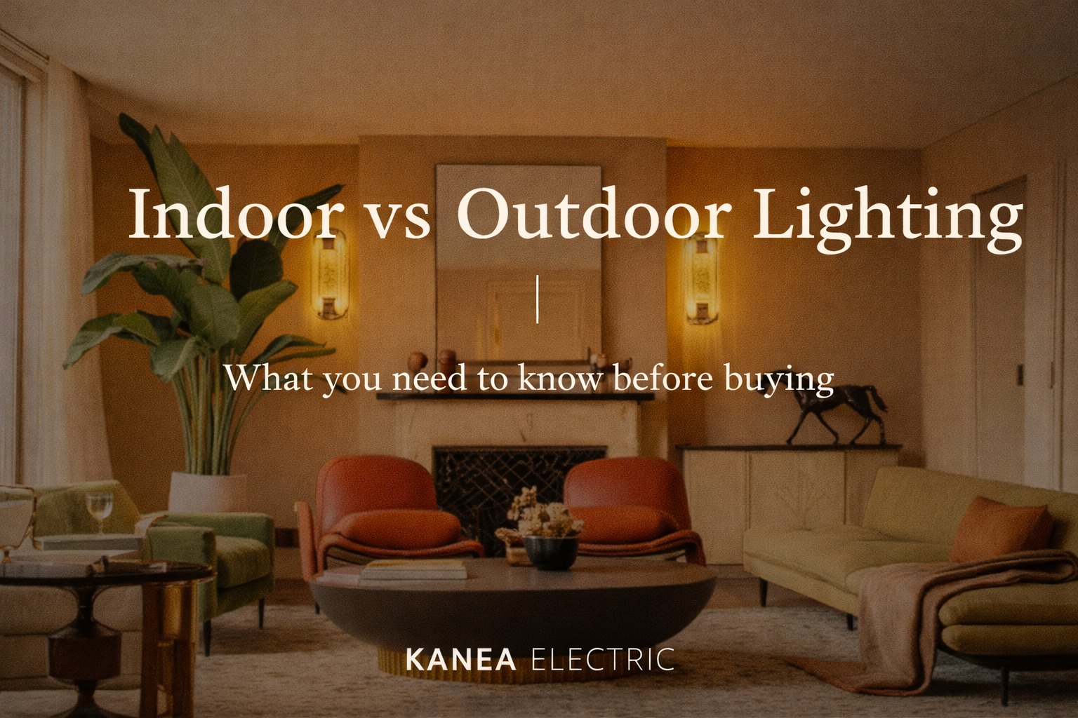 Indoor vs Outdoor Lighting — What to Know Before You Buy